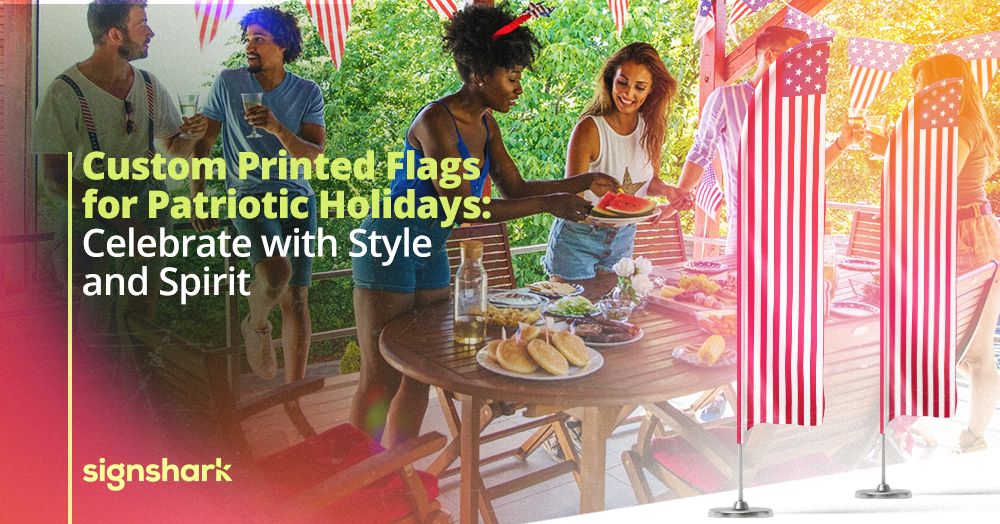 Custom Flags for Patriotic Holidays: Celebrate with Style and Spirit